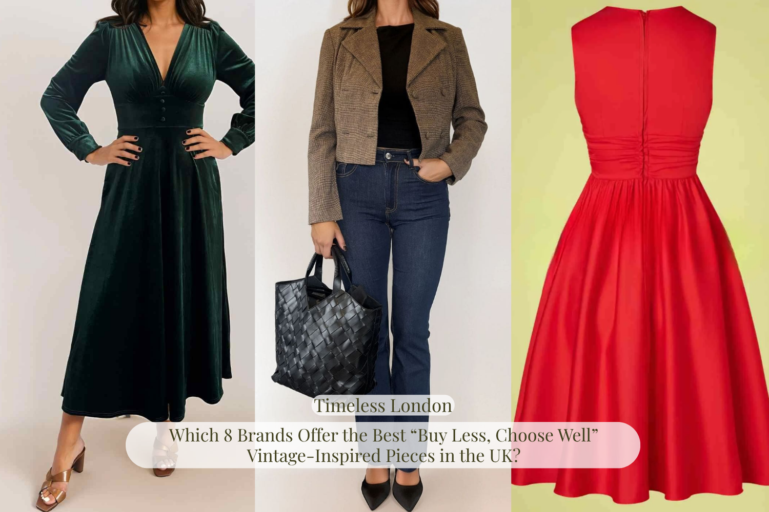 Which 8 Brands Offer the Best “Buy Less, Choose Well” Vintage-Inspired Pieces in the UK?